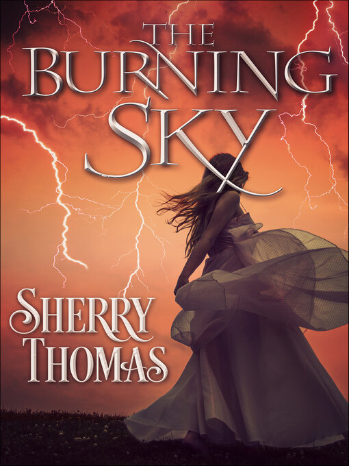 Title details for The Burning Sky by Sherry Thomas - Wait list